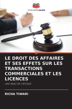 portada Le Droit Des Affaires Et Ses Effets Sur Les Transactions Commerciales Et Les Licences (in French)
