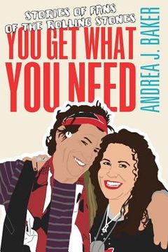 portada You Get What You Need: Stories of Fans of the Rolling Stones (en Inglés)