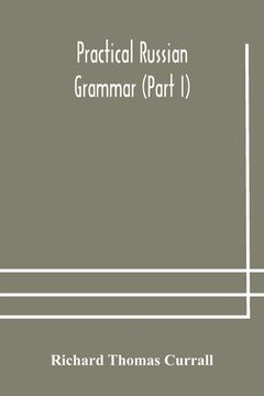 portada Practical Russian grammar (Part I) (en Inglés)