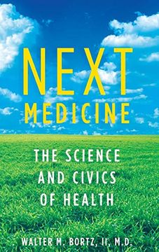 portada Next Medicine: The Science and Civics of Health (en Inglés)