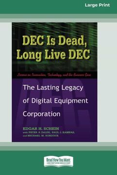 portada Dec is Dead, Long Live Dec: The Lasting Legacy of Digital Equiment Corporation (en Inglés)