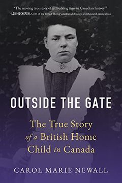 portada Outside the Gate: The True Story of a British Home Child in Canada (en Inglés)