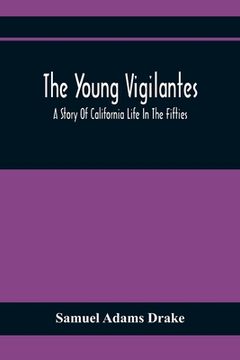 portada The Young Vigilantes: A Story Of California Life In The Fifties (en Inglés)