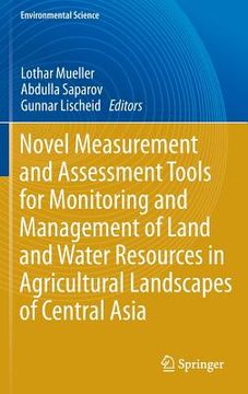 portada Novel Measurement and Assessment Tools for Monitoring and Management of Land and Water Resources in Agricultural Landscapes of Central Asia (in English)