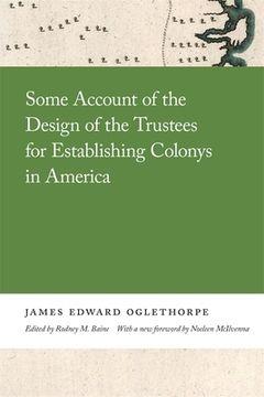 portada Some Account of the Design of the Trustees for Establishing Colonys in America (en Inglés)