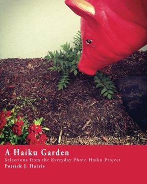 portada A Haiku Garden: Selections from the Everyday Photo Haiku Project