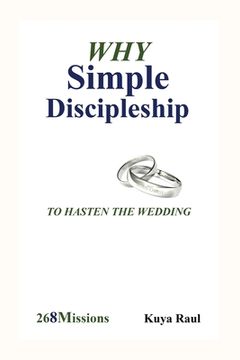 portada Why Simple Discipleship: To Hasten The Wedding (en Inglés)