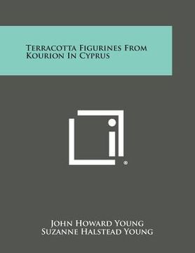 portada Terracotta Figurines from Kourion in Cyprus (in English)