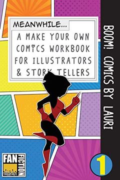 portada Boom! Comics by Lauri: A What Happens Next Comic Book for Budding Illustrators and Story Tellers (Make Your own Comics Workbook) (Volume 1) 