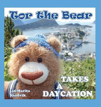 portada Tor the Bear Takes a Daycation (en Inglés)