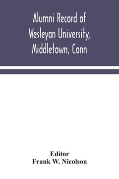 portada Alumni record of Wesleyan University, Middletown, Conn (en Inglés)