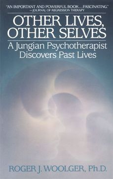 portada Other Lives, Other Selves: A Jungian Psychotherapist Discovers Past Lives (en Inglés)