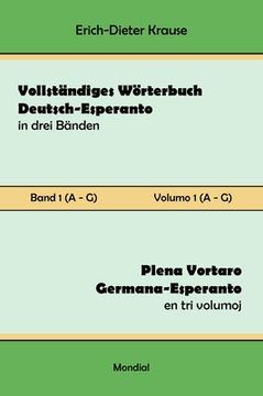 portada Vollständiges Wörterbuch Deutsch-Esperanto in drei Bänden. Band 1 (A-G): Plena Vortaro Germana-Esperanto en tri volumoj. Volumo 1 (A-G) (en Esperanto)