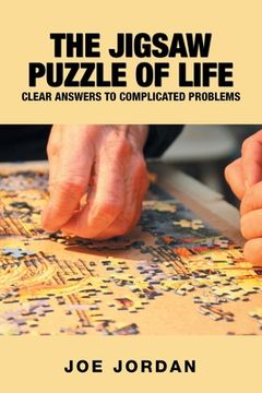 portada The Jigsaw Puzzle of Life: Clear Answers to Complicated Problems (in English)