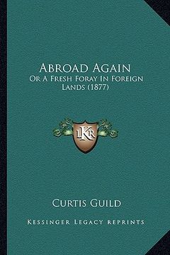 portada abroad again: or a fresh foray in foreign lands (1877) (in English)
