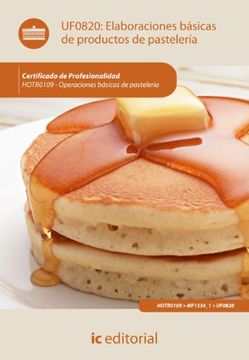portada Elaboraciones Basicas de Productos de Pasteleria Uf0820 (in Spanish)