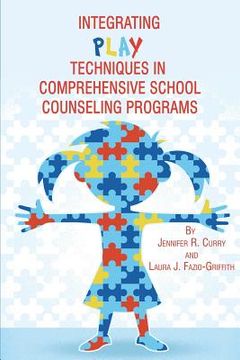 portada Integrating Play Techniques in Comprehensive Counseling Programs (en Inglés)
