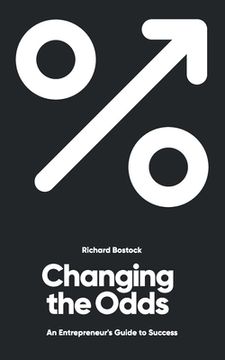 portada Changing the Odds: An entrepreneur's guide to success (en Inglés)