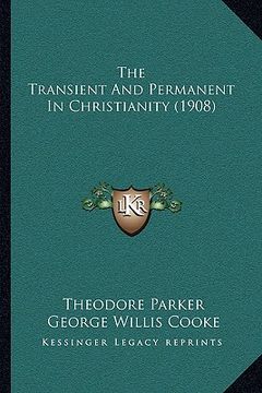 portada the transient and permanent in christianity (1908)