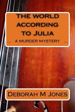 portada The World According to Julia: A Murder Mystery (en Inglés)