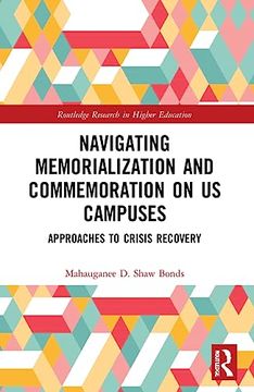 portada Navigating Memorialization and Commemoration on U. S. Campuses (Routledge Research in Higher Education) (en Inglés)