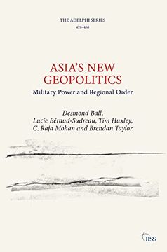 portada Asia’S new Geopolitics: Military Power and Regional Order (Adelphi Series) (in English)