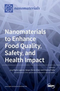 portada Nanomaterials to Enhance Food Quality, Safety, and Health Impact (in English)