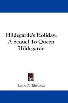 portada hildegarde's holiday: a sequel to queen hildegarde (en Inglés)