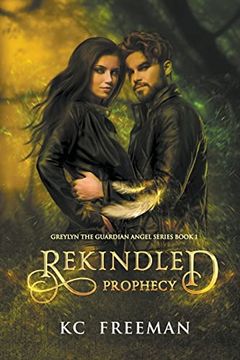portada Rekindled Prophecy (Greylyn the Guardian Angel) (in English)
