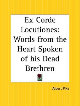 portada ex corde locutiones: words from the heart spoken of his dead brethren (en Inglés)