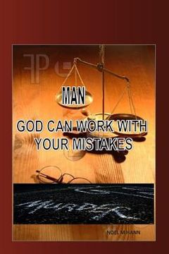 portada Man- God Can Work With Your Mistakes: Murder (en Inglés)