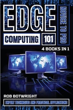 portada Edge Computing 101: Expert Techniques And Practical Applications (in English)