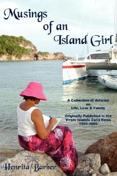 portada musings of an island girl: a collection of articles on life, love and family originally published in the virgin islands daily news 1999-2006 (in English)