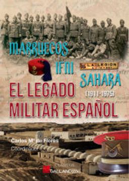 portada Marruecos, Ifni,Sáhara. El Legado Militar Españo