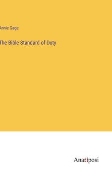 portada The Bible Standard of Duty (en Inglés)