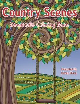 portada Country Scenes Zendoodle Coloring Book: Farm and Countryside Coloring Book for Adults (en Inglés)