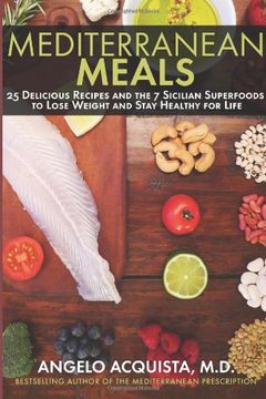 portada Mediterranean Meals: 25 Delicious Recipes and the 7 Sicilian Superfoods to Lose Weight and Stay Healthy for Life