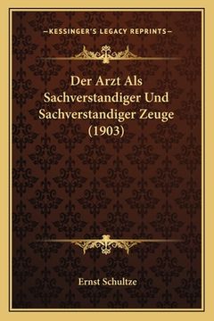 portada Der Arzt Als Sachverstandiger Und Sachverstandiger Zeuge (1903) (en Alemán)