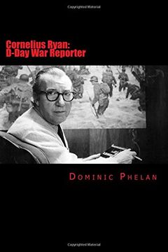 portada Cornelius Ryan: D-Day War Reporter