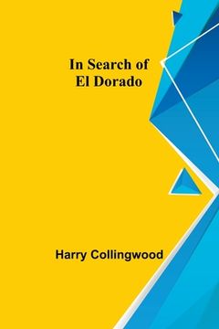 portada In Search of El Dorado (en Inglés)