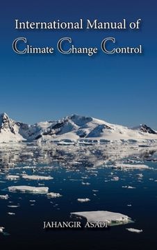 portada International Manual of Climate Change Control: A Full Color guide For all People who wish to take care of Climate Change (en Inglés)