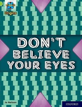portada Project x Origins: Lime+ Book Band, Oxford Level 12: Don't Believe Your Eyes (in English)