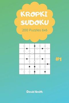 portada Kropki Sudoku - 200 Puzzles 6x6 Vol.1 (in English)