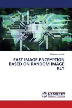 portada Fast Image Encryption Based on Random Image Key (en Inglés)