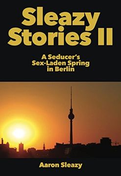 portada Sleazy Stories II: A Seducer's Sex-Laden Spring in Berlin