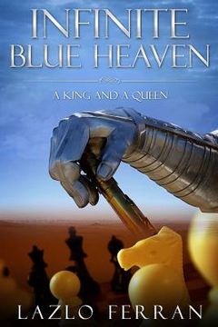 portada Infinite Blue Heaven - A King and A Queen: They Warred like Chess Players for Central Asia (en Inglés)