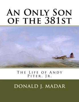 portada An Only Son of the 381st: The Life of Andy Piter, Jr. (en Inglés)