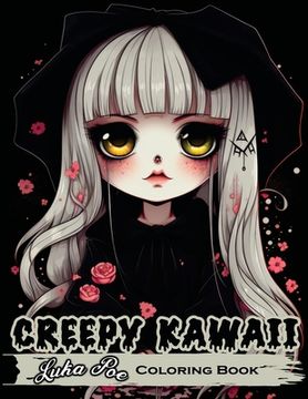 portada Creepy Kawaii: Enter a World Where Cute and Creepy Collide With the Creepy Kawaii Coloring Book (en Inglés)