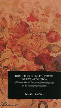 portada Homo o Cyborg Politicus: Nueva E-Política: Evolución de las Tecnodemocracias en la Cuarta Revolución (in Spanish)