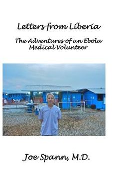 portada Letters from Liberia: The Adventures of an Ebola Medical Volunteer (en Inglés)
